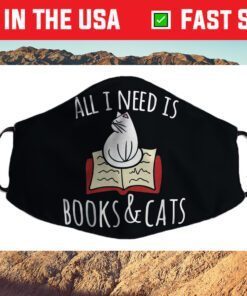 All I need is books & Cats Us 2021 Face Mask