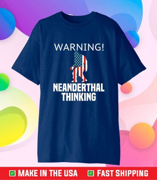 American Flag Neanderthal Thinking for Proud Neanderthals Funny T-Shirt