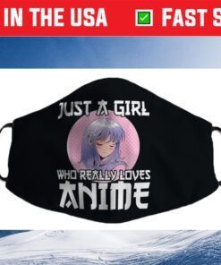 Anime Girl Merch Otaku Gift Just A Girl Who Loves Anime Cloth Face Mask