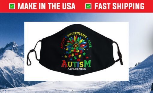 Autism Awareness Shirts Accept Understand Love Autism Mom Cloth Face Mask