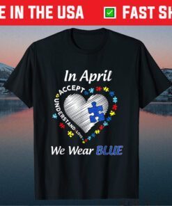 Autism Rainbow In April We Wear Blue Autism Awareness Month Unisex T-Shirt