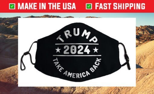 Awesome Trump 2024 Take America Back Us 2021 Face Mask