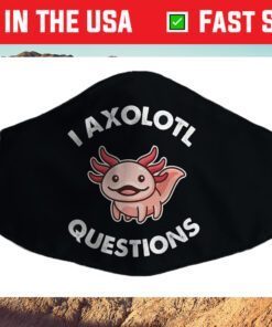 Axolotl Questions Us 2021 Face Mask
