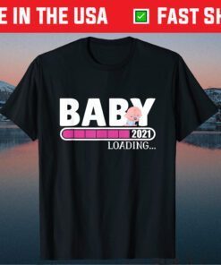 Baby Loading 2021 Pregnancy Shirt Announcement New Parents Gift T-Shirt