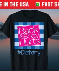 Back And Body Hurts Dietary Classic T-Shirt