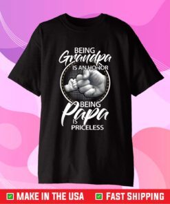 Being Grandpa Is An Honor Being PaPa is Priceless, Gift Dad Us 2021 T-Shirt