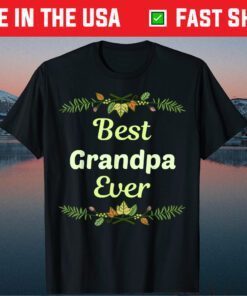 Best Grandpa Ever Father's Day Floral Unisex T-Shirt