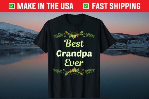 Best Grandpa Ever Father's Day Floral Unisex T-Shirt