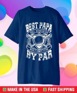 Best Papa By Par Funny Golf Father's Day Grandpa Classic T-Shirt
