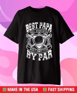 Best Papa By Par Funny Golf Father's Day Grandpa Classic T-Shirt