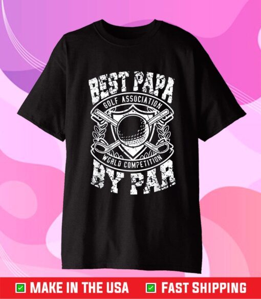 Best Papa By Par Funny Golf Father's Day Grandpa Classic T-Shirt