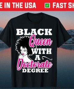 Black Queen With A Doctorate Degree Graduation PhD EdD Classic T-Shirt