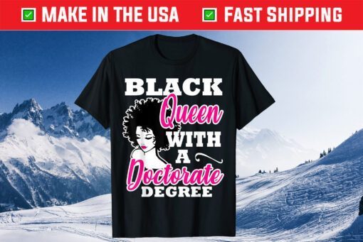 Black Queen With A Doctorate Degree Graduation PhD EdD Classic T-Shirt