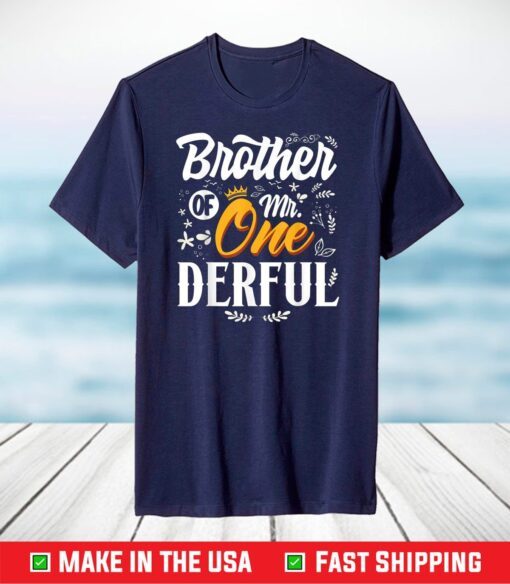 Brother of Mr Onederful 1st Birthday First One-Derful T-Shirt