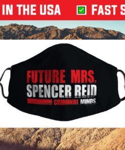 Criminal Minds Future Mrs. Spencer Reid Filter Face Mask