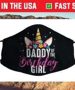 Daddy Of The Birthday Girl Father Gift Unicorn Birthday Cloth Face Mask
