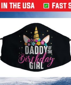 Daddy Of The Birthday Girl Father Gift Unicorn Birthday Cloth Face Mask