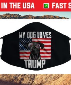 Dogs For Trump My Dog Loves Trump 2024 Conservative Cloth Face Mask