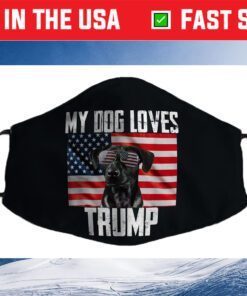 Dogs For Trump My Dog Loves Trump 2024 Conservative Cloth Face Mask