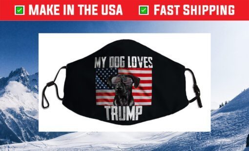 Dogs For Trump My Dog Loves Trump 2024 Conservative Cloth Face Mask