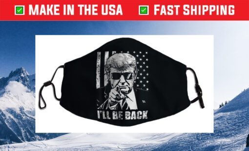 Donald Trump 2024 - I'll Be Back Filter Face Mask