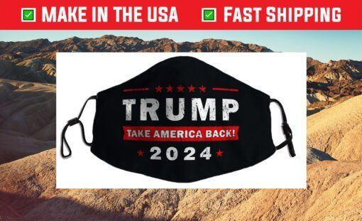 Donald Trump 2024 Take America Back Election Tees USA Return Us 2021 Face Mask