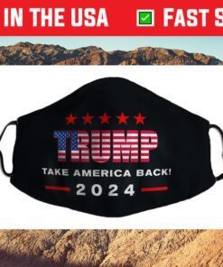 Donald Trump 2024 Take America Back Election - The Return Filter Face Mask