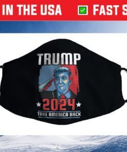 Donald Trump 2024 - Take America Back Cloth Face Mask