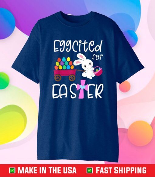 EGGCITED FOR EASTER Bunny Egg Hunt Christian Toddler Girls Classic T-Shirt