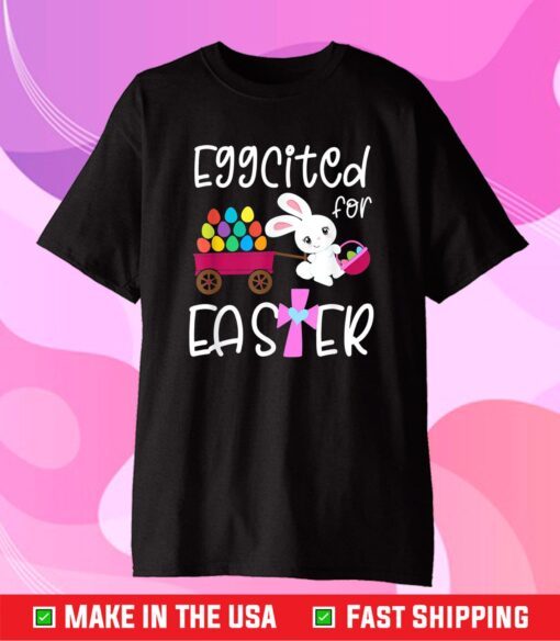 EGGCITED FOR EASTER Bunny Egg Hunt Christian Toddler Girls Classic T-Shirt