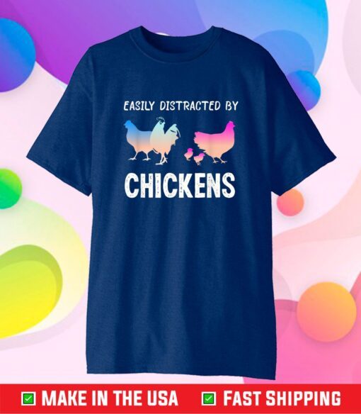 Easily Distracted by Chickens Funny Chicken Farmer Lady Us 2021 T-Shirt