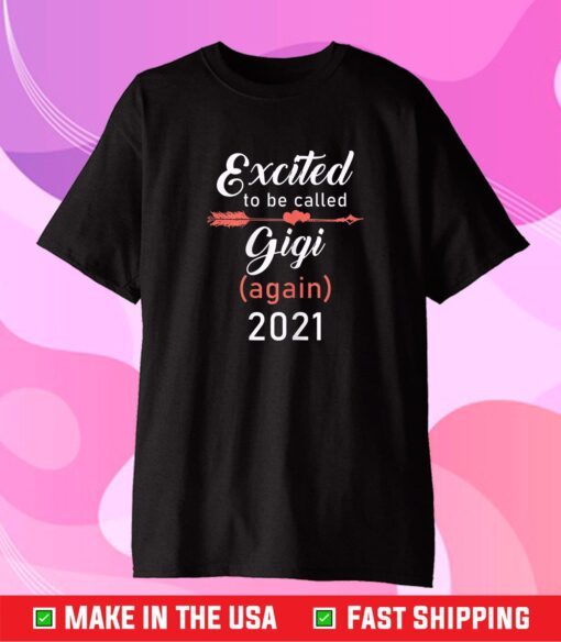 Excited To Be Gigi Again 2021 Mother's Day Unisex T-Shirt