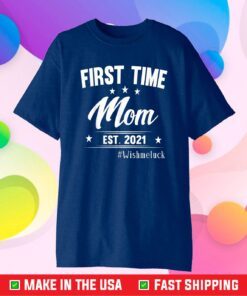 FAMILY 365 First Time Mom Est 2021 Mother's Day New Mom Classic T-Shirt