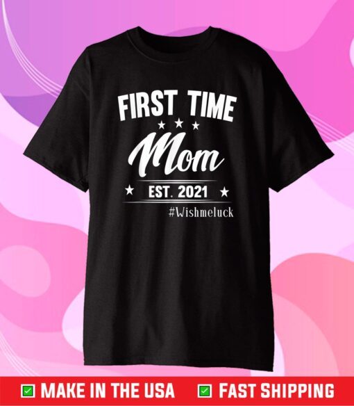 FAMILY 365 First Time Mom Est 2021 Mother's Day New Mom Classic T-Shirt