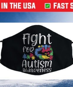 Fight For Autism Awareness World Autism Awareness Day 2021 Cloth Face Mask