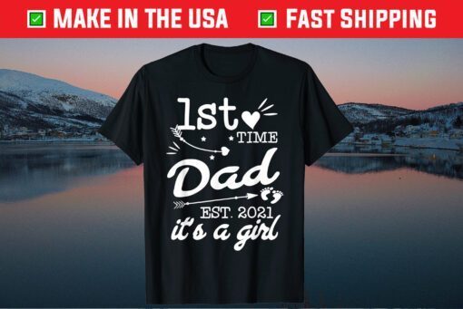 First Time Dad Est 2021 Its A Girl New Dad Father Classic T-Shirt