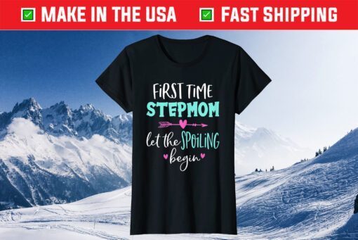 First Time Stepmom Let The Spoiling Begin Blessed Stepmom Gift T-Shirt