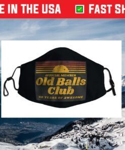 Funny 40th Birthday Old Balls Club 40 Years of Awesome Cloth Face Mask