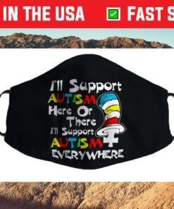 Funny , I'll Support Autism Here or There Autism Face Mask For Sale