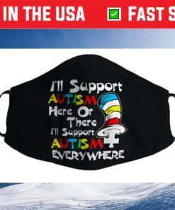 Funny , I'll Support Autism Here or There Autism Face Mask For Sale