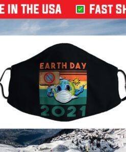 Funny Planet Earth Wearing Mask - Earth Day 2021 Cloth Face Mask