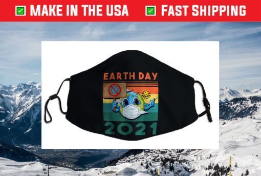 Funny Planet Earth Wearing Mask - Earth Day 2021 Cloth Face Mask