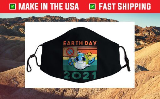 Funny Planet Earth Wearing Mask - Earth Day 2021 Cloth Face Mask