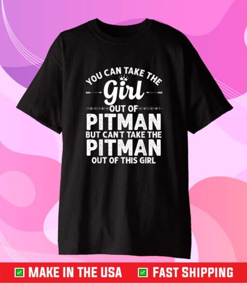 Girl Out Of PITMAN NJ NEW JERSEY Gift Funny Home Roots USA Classic T-Shirt