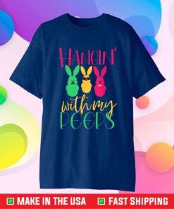 Girls Hangin With My Peeps Little Cute Bunny Easter Family Classic T-Shirt