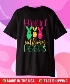 Girls Hangin With My Peeps Little Cute Bunny Easter Family Classic T-Shirt