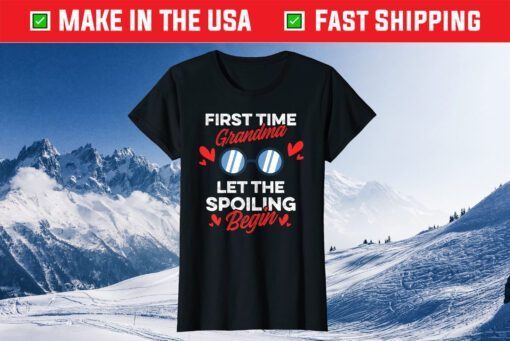 Grandma First Time Grandma 1st Time Grandma Let The Spoiling Gift T-Shirt