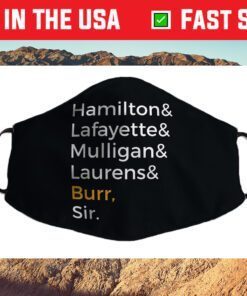 Hamilton, Laurens, Lafayette, Mulligan, Burr, Sir Cloth Face Mask