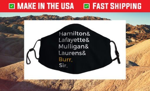 Hamilton, Laurens, Lafayette, Mulligan, Burr, Sir Cloth Face Mask