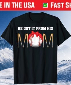 He Got It From His Mom To Son Funny Saying Baseball Quote Classic T-Shirt